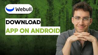 How to Download Webull App on Android [2026 Full Guide]