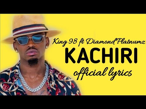 King 98 ft Diamond Platnumz - Kachiri official audio lyrics
