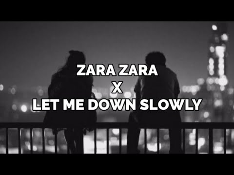 Zara Zara X Let Me Down Slowly | Alec Benjamin | Lyrics