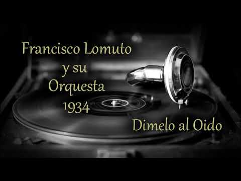 Tango Dimelo al Oido, Francisco Lomuto