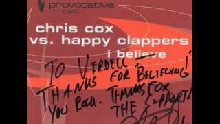 Chris Cox Vs  Happy Clappers   I Believe 2003  Bootleg Remix