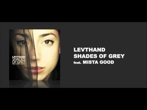 Levthand - Shades Of Grey - feat. Mista Good