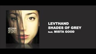 Levthand - Shades Of Grey - feat. Mista Good