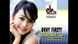 Download lagu Ovhi Firsty - Khayalan Masa Lalu mp3
