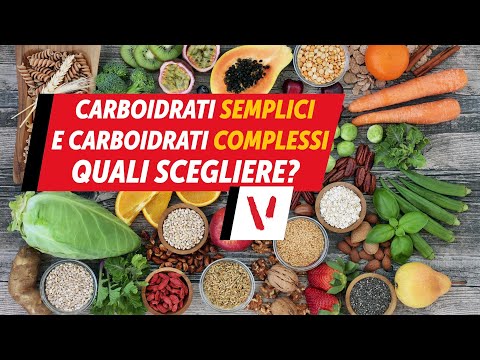 Carboidrati semplici e complessi (cosa sapere)