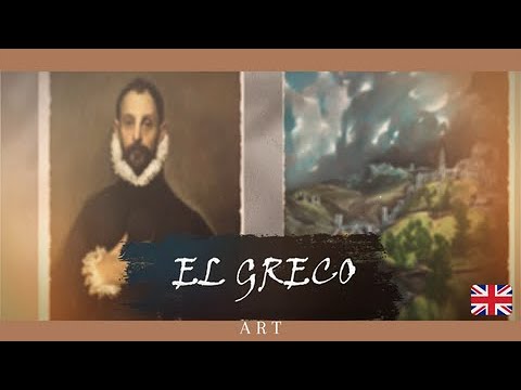 EL GRECO: THE KINGLESS PAINTER - Biography and Most Famous Paintings