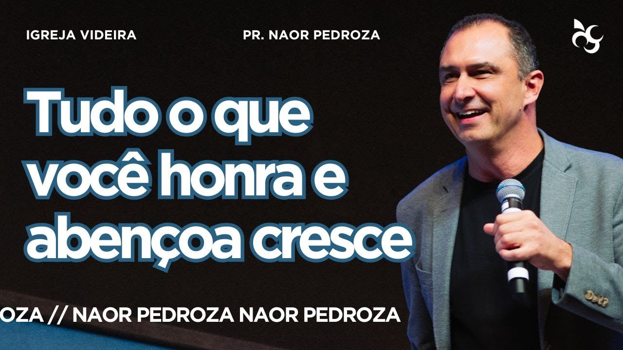 TUDO QUE VOCE HONRA E ABENÇOA CRESCE | PR. NAOR PEDROZA | 16.06.24