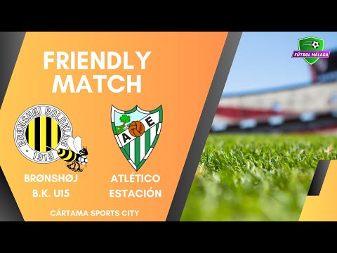 Friendly match⚽️: BRØNSHØJ B.K. U15 🆚 ATLÉTICO ESTACIÓN