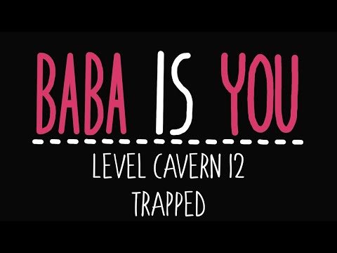 Baba Is You - Level Cavern 12 - Trapped - Solution