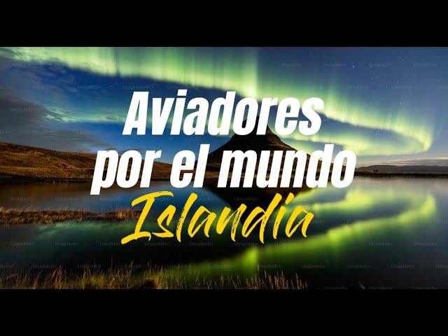 Aviadores por el mundo — Islandia