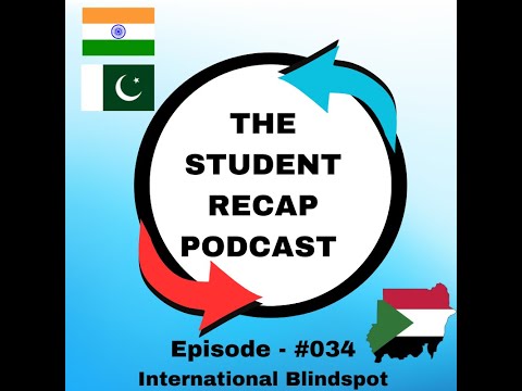 Student Recap Podcast Ep. #034 International Blindspot
