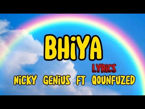 Nicky Genius ft Qounfuzed - Bhiya ( official lyrics)