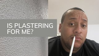 How to be a plasterer- is it for you?