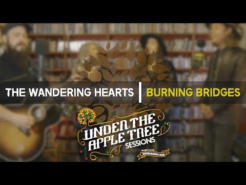 The Wandering Hearts - 'Burning Bridges' | UNDER THE APPLE TREE