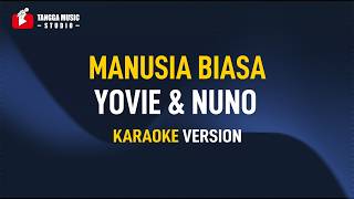 Download lagu Yovie & Nuno - Manusia Biasa (Karaoke) mp3
