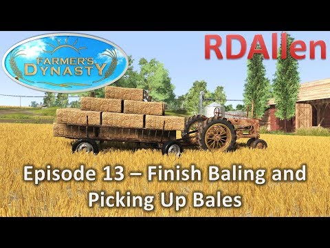 Farmers Dynasty E13 - Finished Baling and Loading Bales