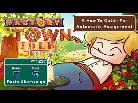 Factory Town Idle - A How-To Guide For Automatic Assignment