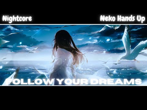 [NIGHTCORE] FOLLOW YOUR DREAMS  ♪