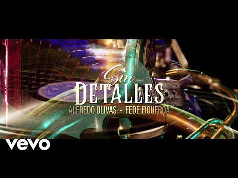 Alfredo Olivas, Fede Figueroa - Sin Detalles (Lyric Video)