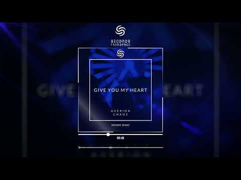 Averion & Chaoz - Give You My Heart (Kronkz Remix) (Official Audio)