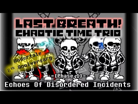 Last Breath! Chaotic Time Trio - Phase 1: Echoes of Disorder Incidents