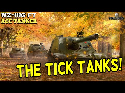 WZ-111G FT (Ace Tanker) || THE TICK TANKS! || World of Tanks