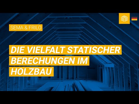 SEMA & FRILO | Die Vielfalt statischer Berechnungen im Holzbau