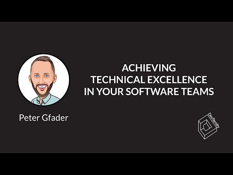 🚀 Achieving Technical Excellence in Your Software Teams (Peter Gfader)