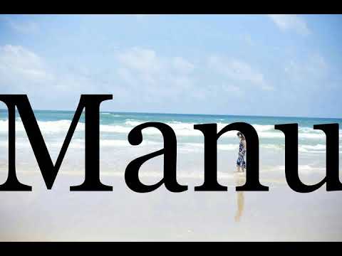 How To Pronounce Manu🌈🌈🌈🌈🌈🌈Pronunciation Of Manu