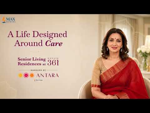 Senior Living Residences at Estate 361 managed by Antara, developed by Max Estates.