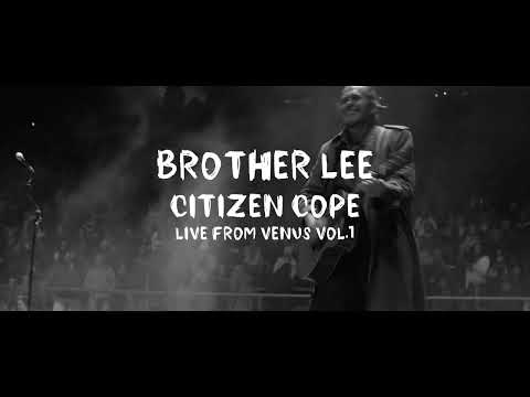 Citizen Cope - Brother Lee (Live) | Live From Venus Vol. 1