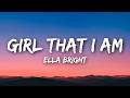 Ella Bright - Girl That I Am (Lyrics)