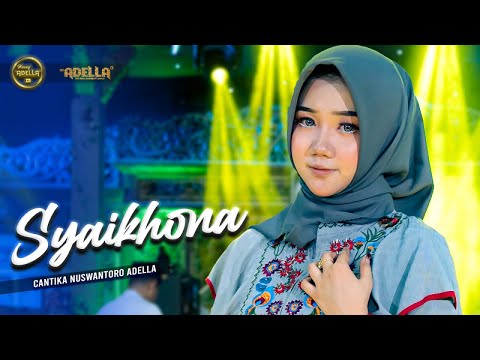 SYAIKHONA - Cantika Nuswantoro Adella - OM ADELLA