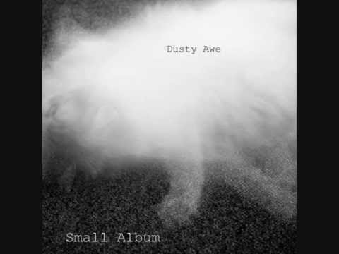 Dusty Awe - Small Album (FULL album stream)