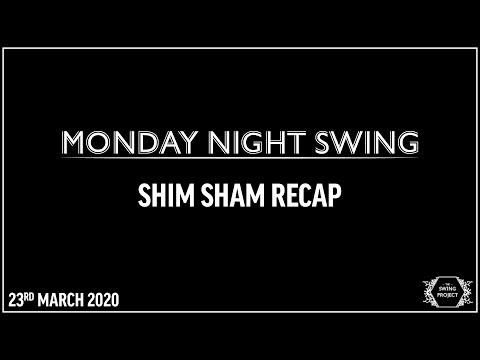 Monday Night Swing - Shim Sham Recap - 23Mar20