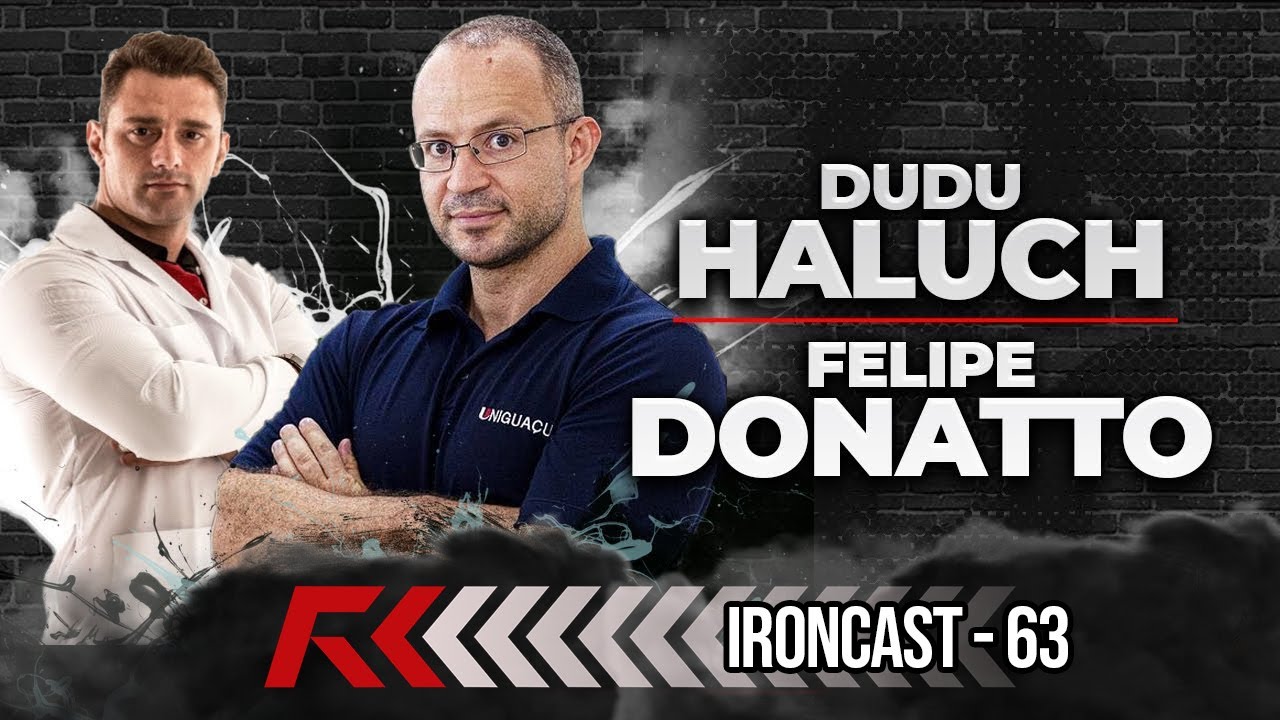 DUDU HALUCH E FELIPE DONATTO - IRONCAST #63