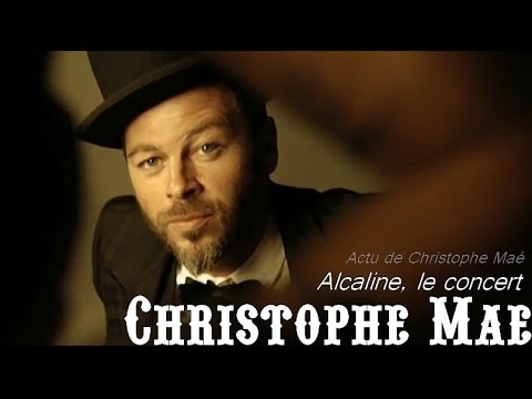 Christophe Maé - Alcaline, le concert - Trianon - 14 novembre 2013