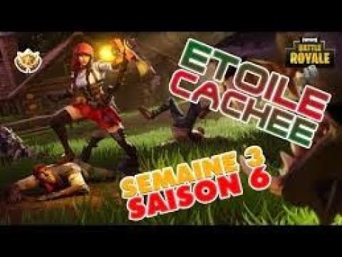fortnite battle royale etoile cachee de la semaine 3 saison 6 - etoile fortnite semaine 3