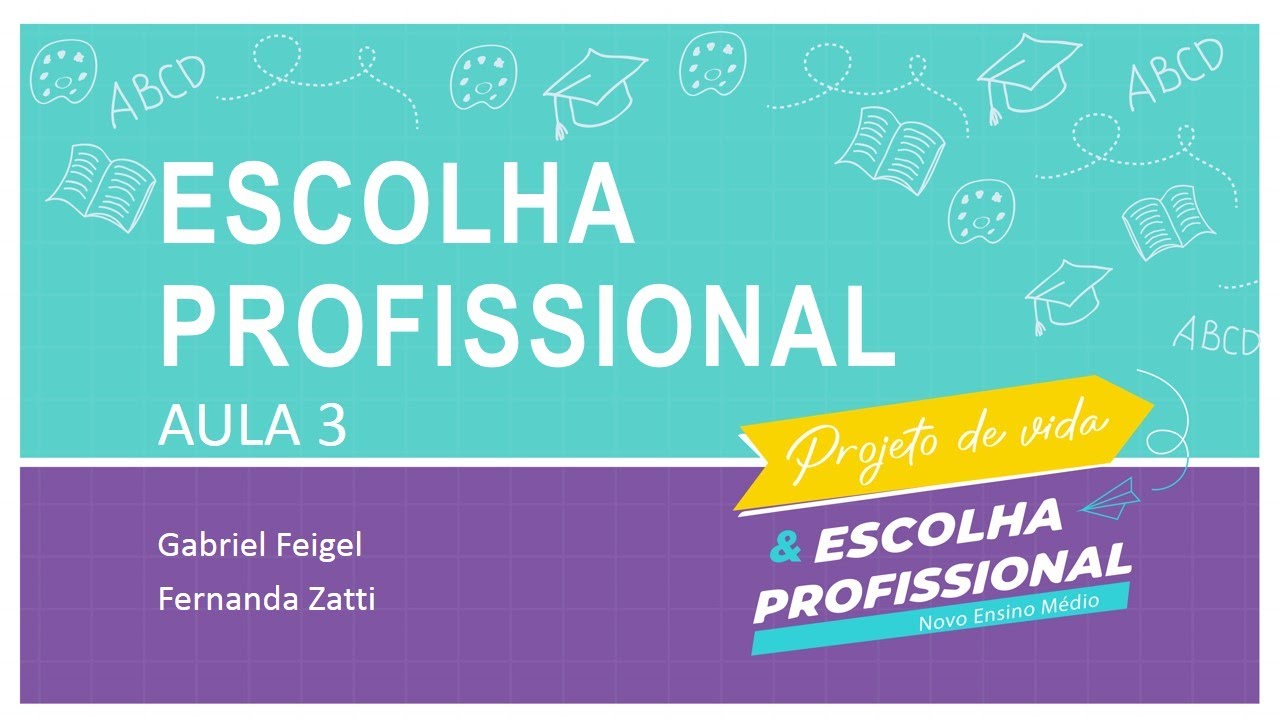 Aula 3 - Escolha Profissional - Curso Projeto de Vida Novo Ensino Médio