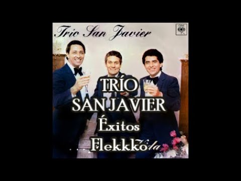 TRÍO SAN JAVIER ÉXITOS