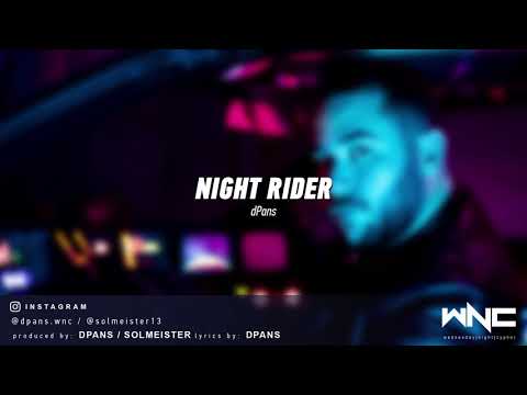 dPans - Night Rider | #WNCfam