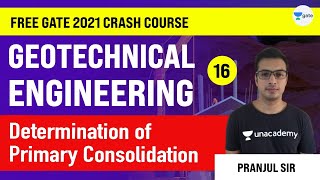 Determination of Primary Consolidation | Lec 16 | Crash Course | Geotechnical Engineering | GATE CE