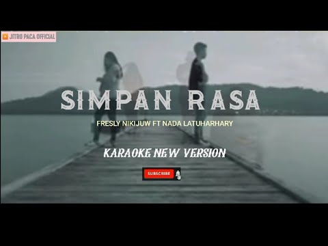FRESLY NIKIJULUW ft NADA LATUHARHARY - Simpan Rasa ( Karaoke New Version )
