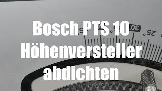 Bosch PTS 10 Höhenverstellung abdichten