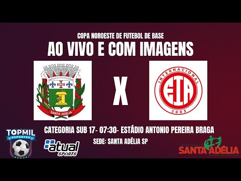 ⛔ SANTA ADÉLIA X INTER EMBU   🛑 SUB 17 🏟️ COPA NOROESTE 2026