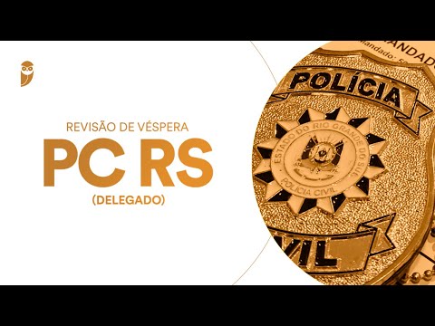 Revisão de Véspera PC RS (Delegado)