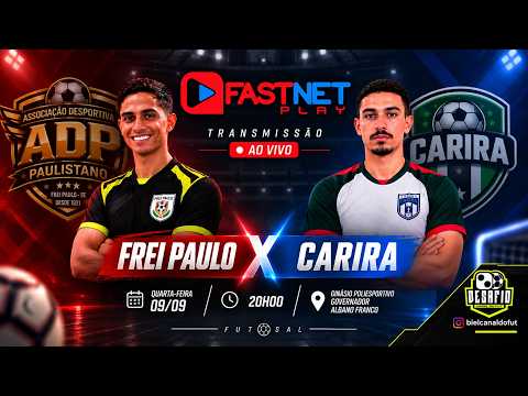 🏆 FREI PAULO x CARIRA — AO VIVO | FUTSAL | DIA DE JOGO!