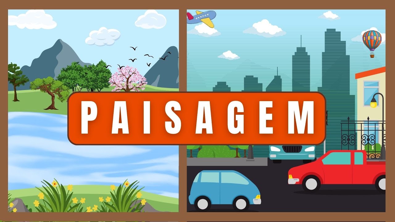 PAISAGEM NATURAL E PAISAGEM CULTURAL/ HUMANIZADA (GEOGRAFIA) - Vila Educativa