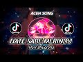 VIRALL DJ TIKTOK TERBARU! HATE SABE MERINDU - ( HarrisNugraha ) New Remix Original!