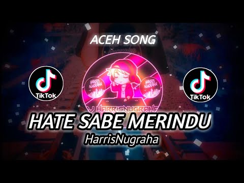 VIRALL DJ TIKTOK TERBARU! HATE SABE MERINDU - ( HarrisNugraha ) New Remix Original!